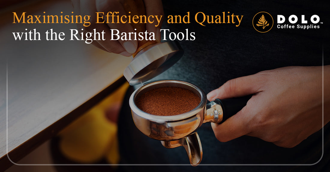 Maximising Efficiency and Quality with the Right Barista Tools